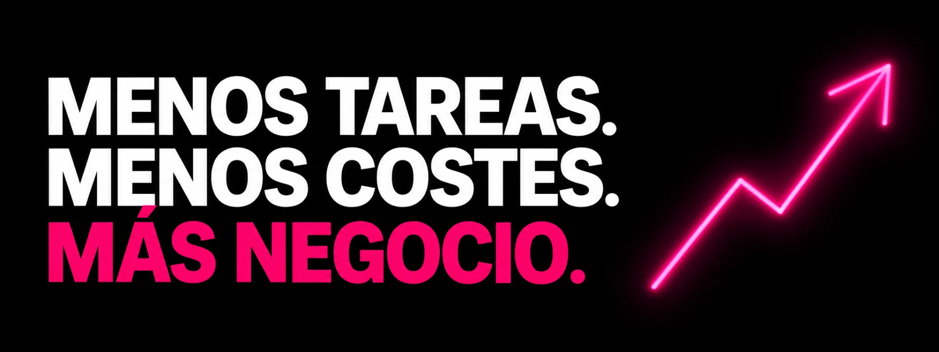 Menos tareas, menos costes, más negocio